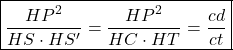 $$\boxed{\frac{HP^2}{HS \cdot HS’}=\frac{HP^2}{HC \cdot HT}=\frac{cd}{ct}}$$