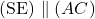 $(SE) \parallel (AC)$