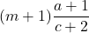 $$(m+1)\frac{a+1}{c+2}$$