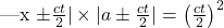 $|x \pm \frac{ct}{2}| \times |a \pm \frac{ct}{2}|=\left(\frac{ct}{2}\right)^2$