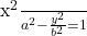 $\frac{x^2}{a^2}-\frac{y^2}{b^2}=1$