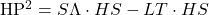 $HP^2=S\Lambda \cdot HS- LT \cdot HS$
