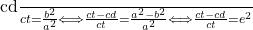 $\frac{cd}{ct}=\frac{b^2}{a^2} \Longleftrightarrow \frac{ct-cd}{ct}=\frac{a^2-b^2}{a^2} \Longleftrightarrow \frac{ct-cd}{ct}=e^2$